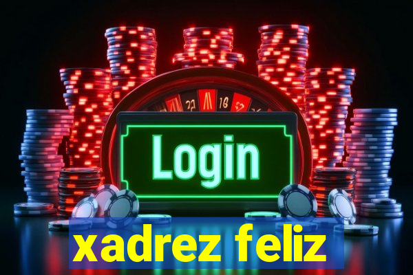 xadrez feliz